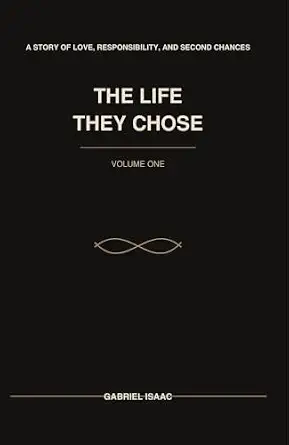 Author-supplied cover of The Life They Chose by Gabriel Isaac