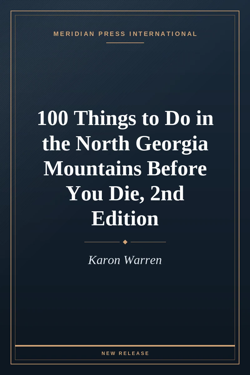 Cover of 100 Things to Do in the North Georgia Mountains Before You Die, 2nd Edition