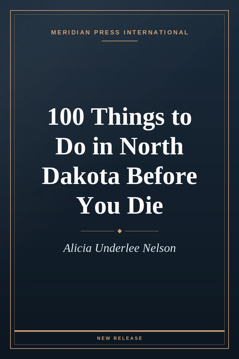 Cover of 100 Things to Do in North Dakota Before You Die