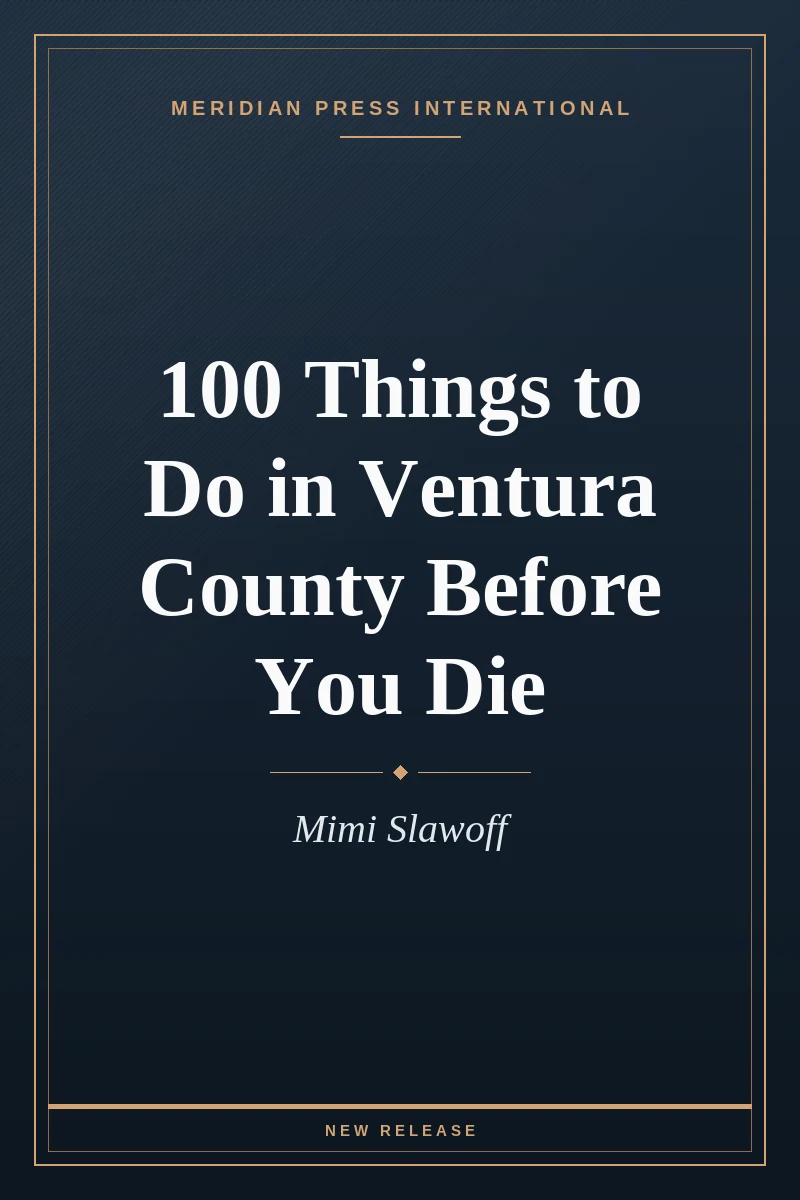 Cover of 100 Things to Do in Ventura County Before You Die