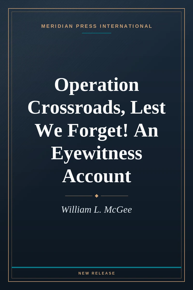 Cover of Operation Crossroads, Lest We Forget! An Eyewitness Account