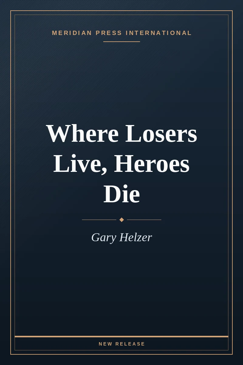 Cover of Where Losers Live, Heroes Die